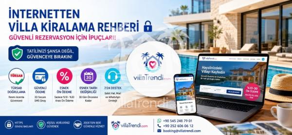 İnternetten Villa Kiralama Rehberi: Güvenli Rezervasyon İçin İpuçları