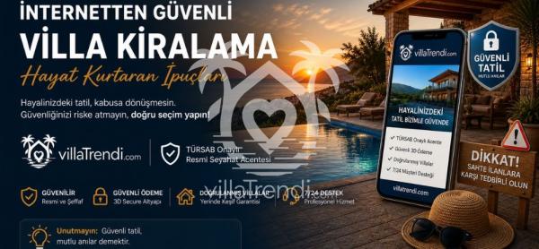 🛡️ İnternetten Güvenli Villa Kiralama: Hayat Kurtaran İpuçları